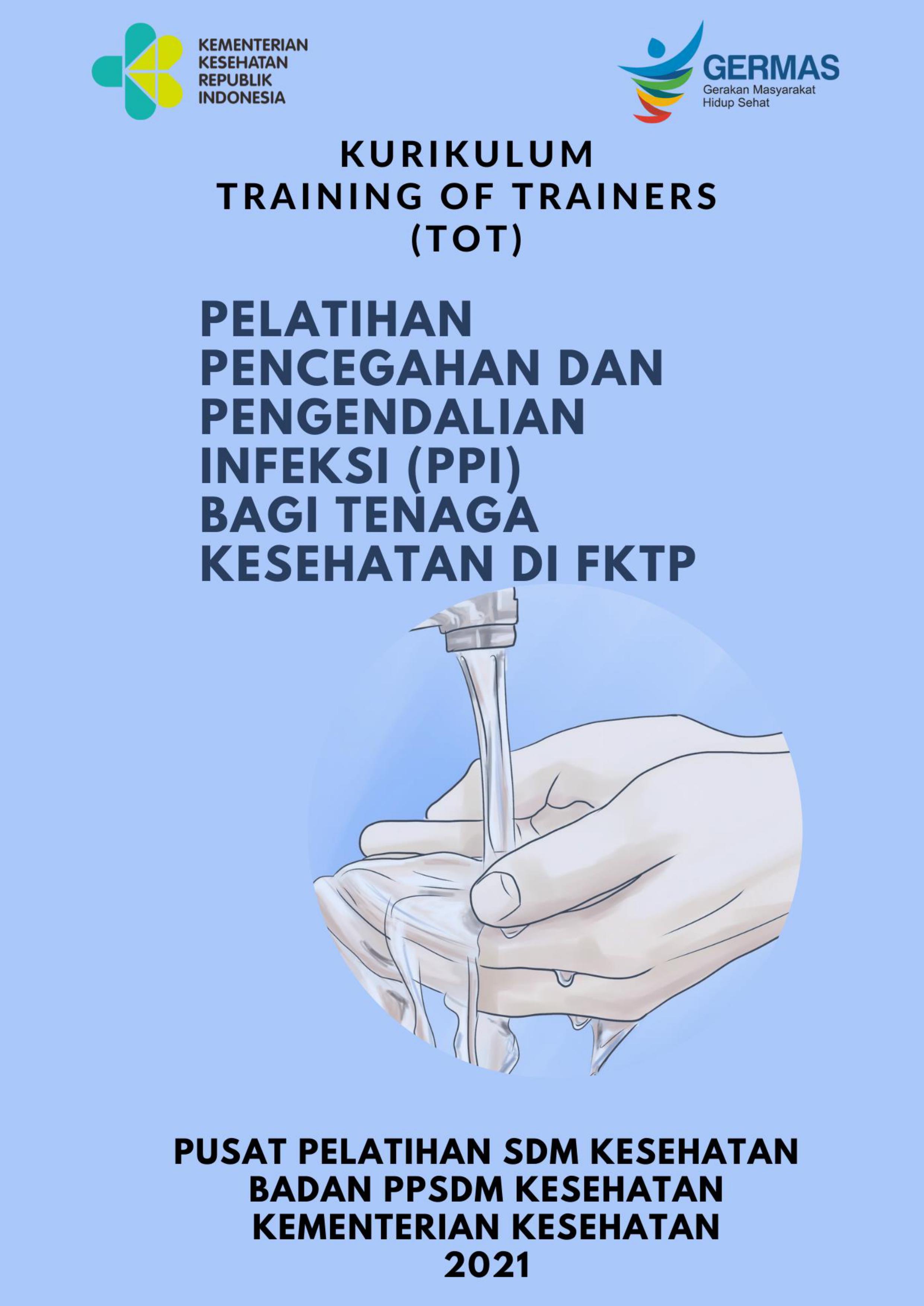 Kurikulum TOT Pelatihan Pencegahan Dan Pencegahan Infeksi Bagi Tenaga Kurikulum TOT Pelatihan Pencegahan Dan Pencegahan Infeksi Bagi Tenaga